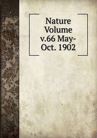 Nature Volume v.66 May-Oct. 1902