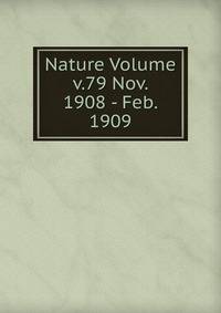 Nature Volume v.79 Nov. 1908 - Feb. 1909