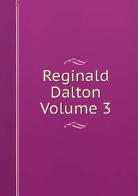 Reginald Dalton Volume 3