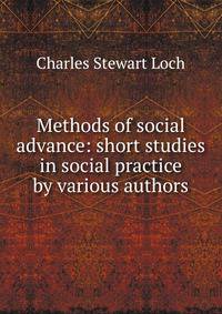 Methods of social advance: short studies in social practice by various authors
