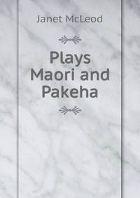 Plays Maori and Pakeha
