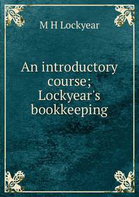 An introductory course; Lockyear's bookkeeping