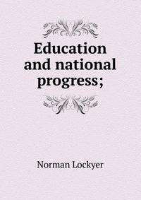 Education and national progress;