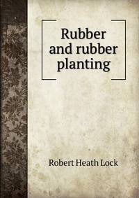 Rubber and rubber planting