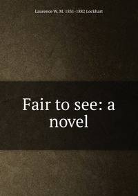 Fair to see: a novel