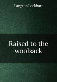 Raised to the woolsack