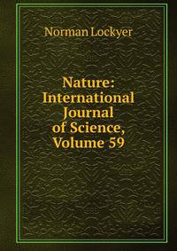 Nature: International Journal of Science, Volume 59