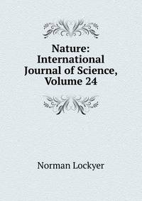 Nature: International Journal of Science, Volume 24
