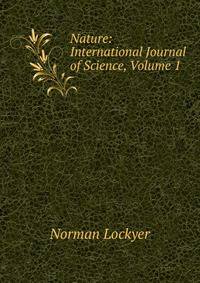 Nature: International Journal of Science, Volume 1