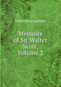 Memoirs of Sir Walter Scott, Volume 2