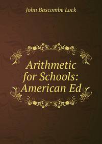 Arithmetic for Schools: American Ed