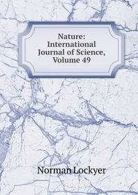 Nature: International Journal of Science, Volume 49