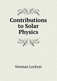 Contributions to Solar Physics