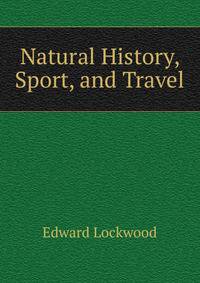 Natural History, Sport, and Travel