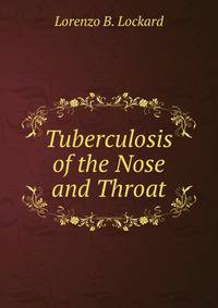 Tuberculosis of the Nose and Throat