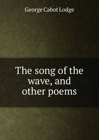 The song of the wave, and other poems
