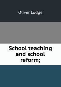 School teaching and school reform;