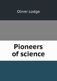 Pioneers of science