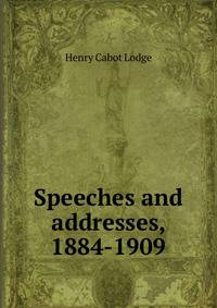 Speeches and addresses, 1884-1909