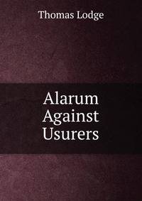 Alarum Against Usurers