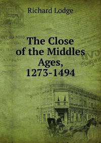 The Close of the Middles Ages, 1273-1494