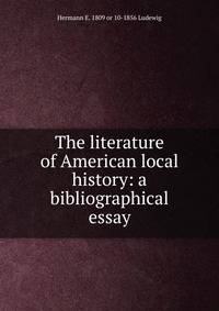 The literature of American local history: a bibliographical essay
