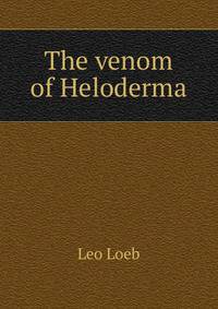 The venom of Heloderma