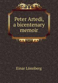 Peter Artedi, a bicentenary memoir