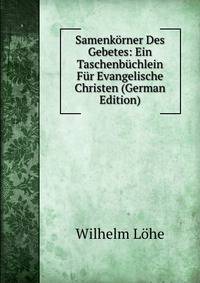 Samenkorner Des Gebetes: Ein Taschenbuchlein Fur Evangelische Christen (German Edition)