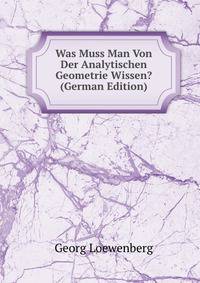 Was Muss Man Von Der Analytischen Geometrie Wissen? (German Edition)
