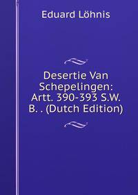 Desertie Van Schepelingen: Artt. 390-393 S.W.B. . (Dutch Edition)