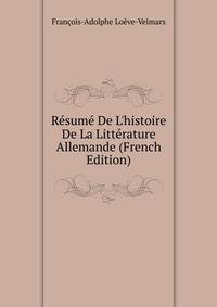 R?sum? De L'histoire De La Litt?rature Allemande (French Edition)