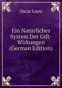 Ein Naturliches System Der Gift-Wirkungen (German Edition)