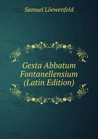 Gesta Abbatum Fontanellensium (Latin Edition)