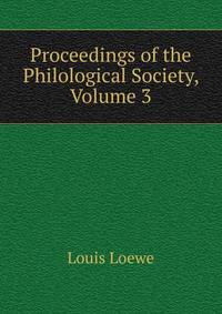 Proceedings of the Philological Society, Volume 3