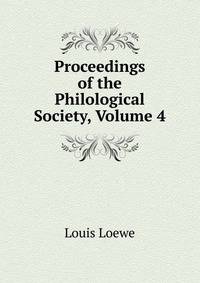 Proceedings of the Philological Society, Volume 4