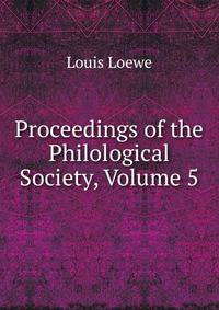 Proceedings of the Philological Society, Volume 5