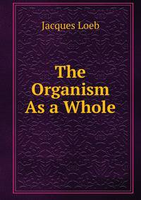 The Organism As a Whole