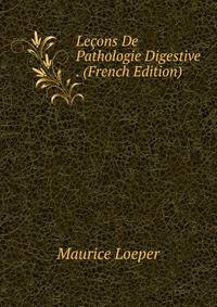 Lecons De Pathologie Digestive . (French Edition)
