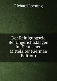 Der Reinigungseid Bei Ungerichtsklagen Im Deutschen Mittelalter (German Edition)