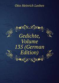 Gedichte, Volume 135 (German Edition)
