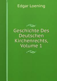 Geschichte Des Deutschen Kirchenrechts, Volume 1