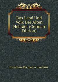 Das Land Und Volk Der Alten Hebraer (German Edition)