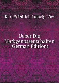 Ueber Die Markgenossenschaften (German Edition)