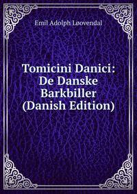 Tomicini Danici: De Danske Barkbiller (Danish Edition)