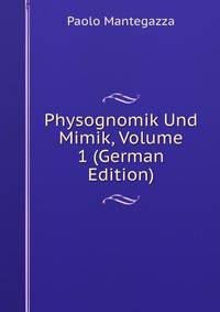 Physognomik Und Mimik, Volume 1 (German Edition)