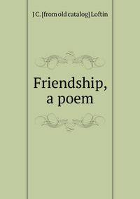 Friendship, a poem