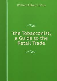 'the Tobacconist', a Guide to the Retail Trade