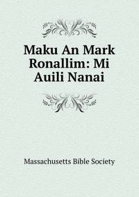 Maku An Mark Ronallim: Mi Auili Nanai