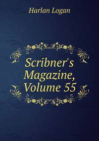 Scribner's Magazine, Volume 55